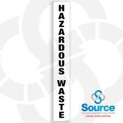 4 Inch Wide x 30 Inch Tall Hazardous Waste Vinyl Identification Decal With Black Text On White Background