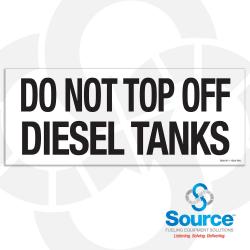 10 Inch Wide x 4 Inch Tall Do Not Top Off Diesel Tanks Vinyl Decal With Black Text On White Background